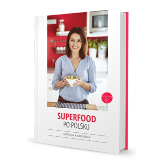 Superfood po polsku - książka kucharska - przepisy na zdrowe odżywianie