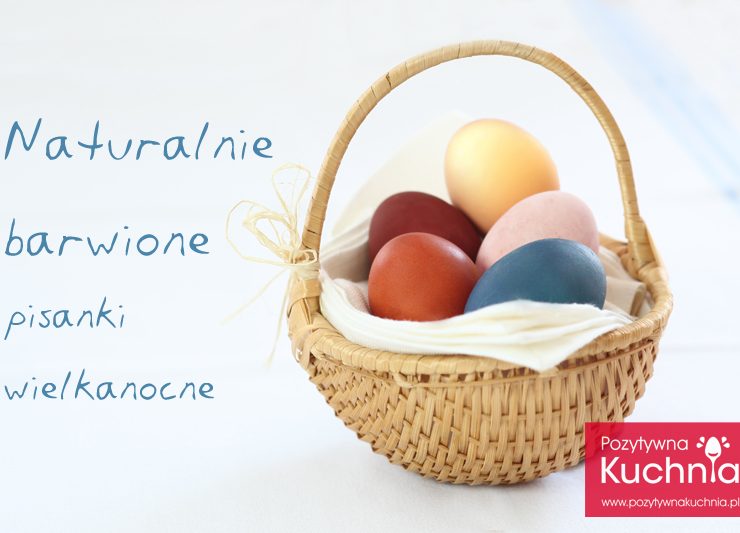 Naturalnie barwione pisanki wielkanocne