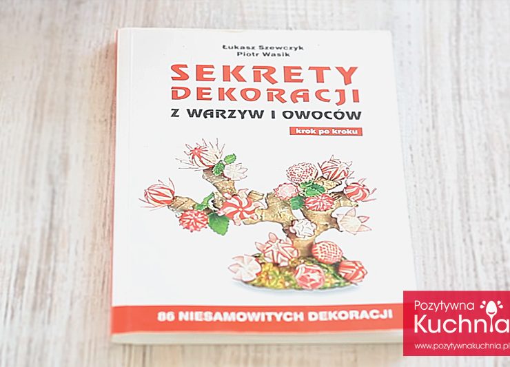 Książka "Sekrety dekoracji z warzyw i owoców"