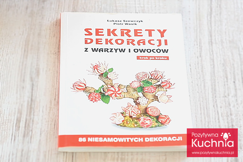 Książka "Sekrety dekoracji z warzyw i owoców"