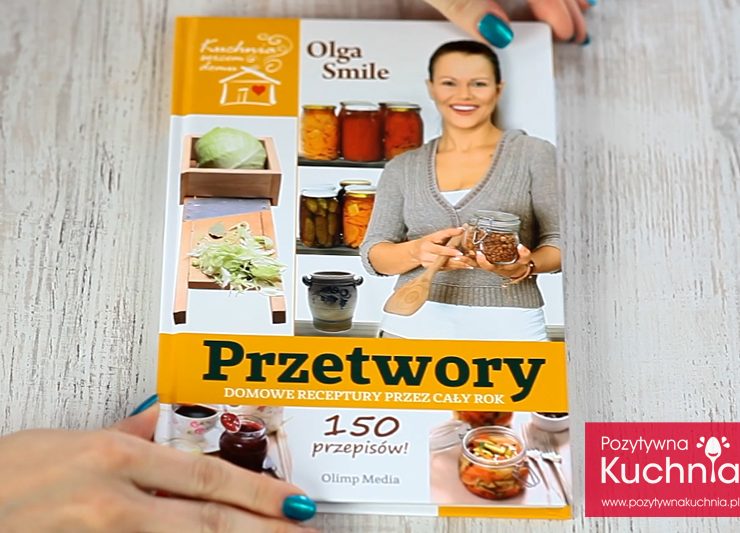 Przetwory. Domowe receptury przez cały rok - Olga Smile