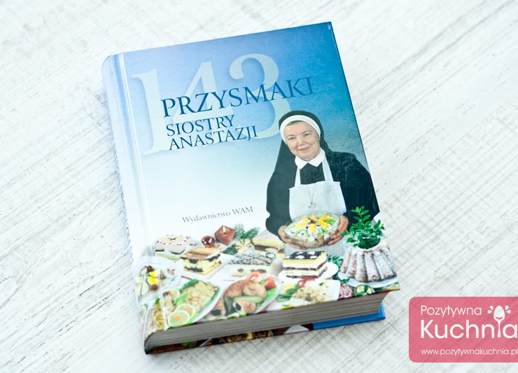 143 przysmaki Siostry Anastazji - książka kucharska
